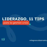 Liderazgo, 11 tips para la gestión crisis Liderazgo y crisis