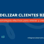 fedelizar clientes b2b