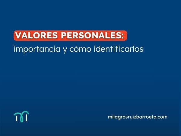 Valores Personales: importancia y cómo identificarlos