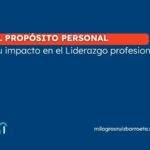El Propósito personal y su impacto en el Liderazgo profesional propósito-personal