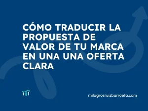 Cómo traducir la propuesta de valor de tu marca en una una oferta clara